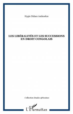 Les libéralités et les successions en droit congolais