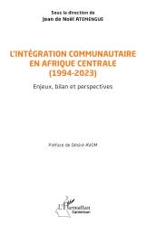 L’intégration communautaire en Afrique centrale (1994-2023)