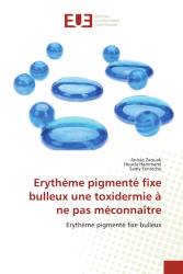 Erythème pigmenté fixe bulleux une toxidermie à ne pas méconnaître