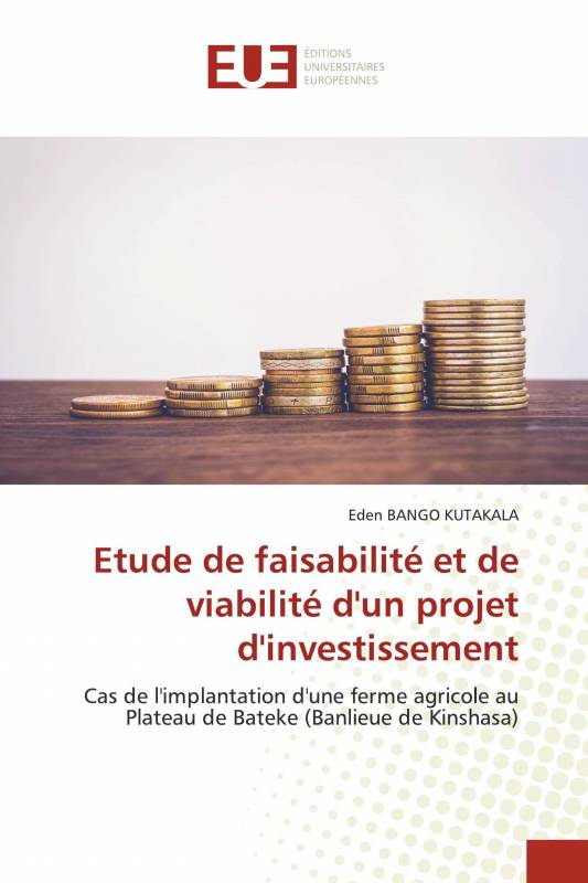 Etude de faisabilité et de viabilité d'un projet d'investissement