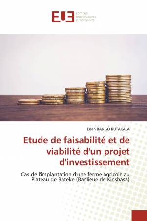 Etude de faisabilité et de viabilité d'un projet d'investissement