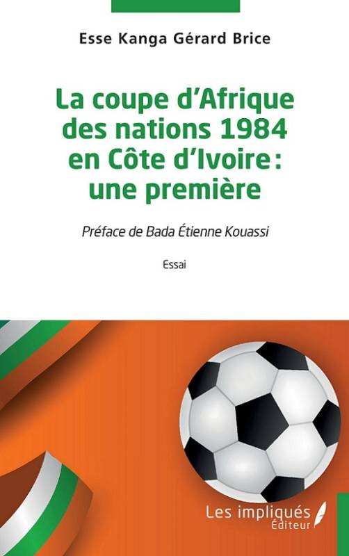 La coupe d'Afrique des nations 1984 en Côte d'Ivoire : une première