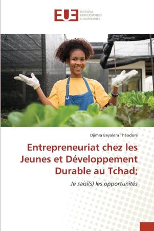 Entrepreneuriat chez les Jeunes et Développement Durable au Tchad；