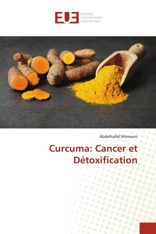 Curcuma: Cancer et Détoxification