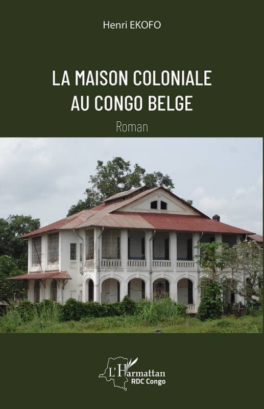 La maison coloniale  au Congo belge