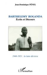 Barthélemy Boganda. Ecrits et discours