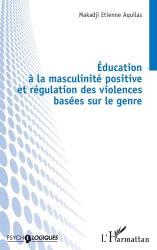 Éducation à la masculinité positive et régulation des violences basées sur le genre