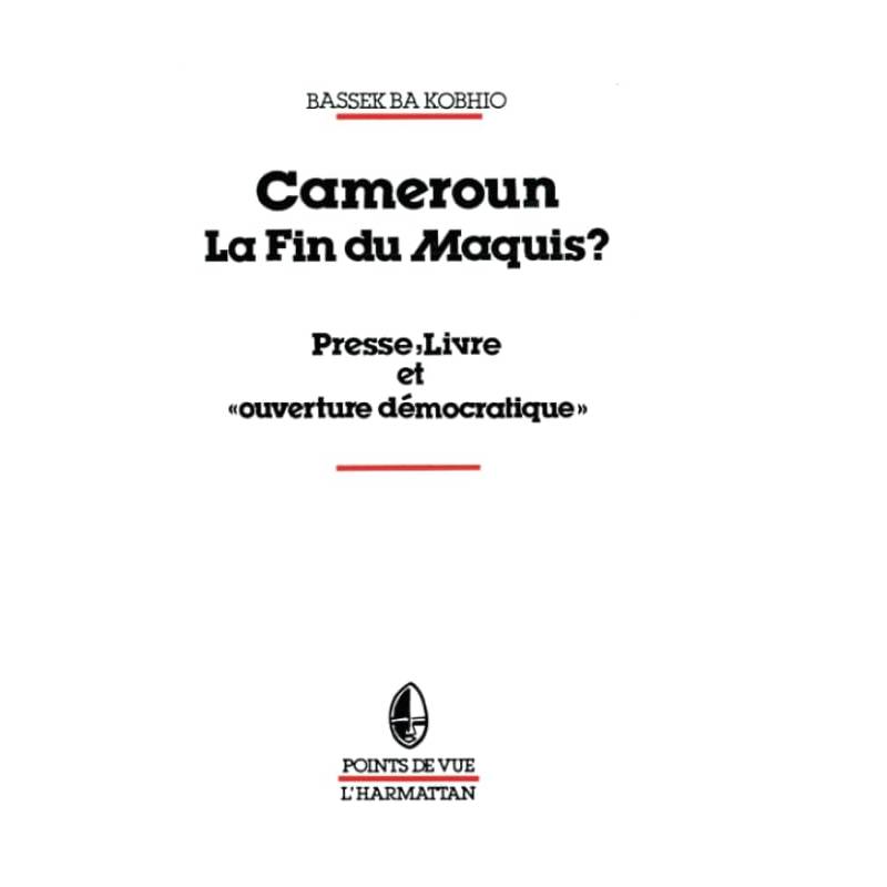 Cameroun, la fin du maquis ? Presse, livre et "ouverture démocratique"