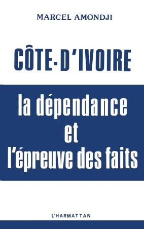 Côte-d&#039;Ivoire. La dépendance et l&#039;épreuve des faits