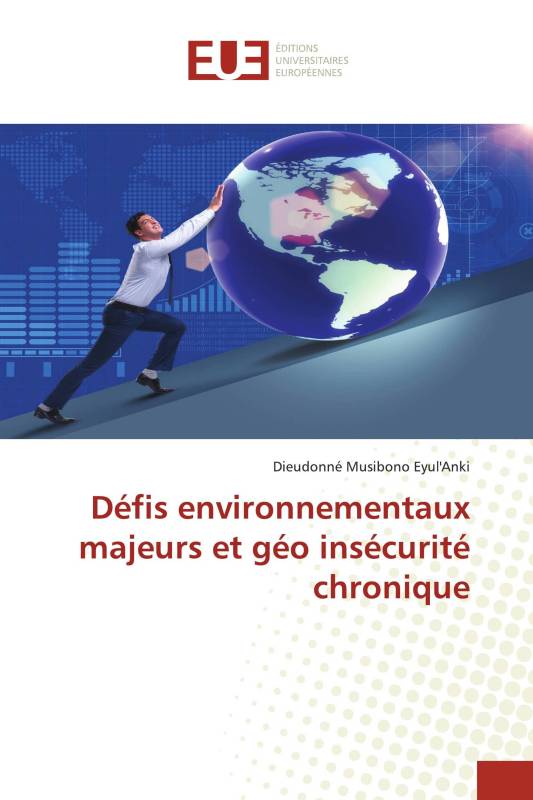 Défis environnementaux majeurs et géo insécurité chronique