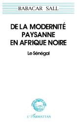 De la modernité paysanne en Afrique noire. Le Sénégal