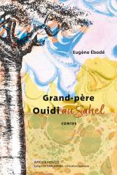 Grand-père Ouidi au Sahel Eugène Ébodé