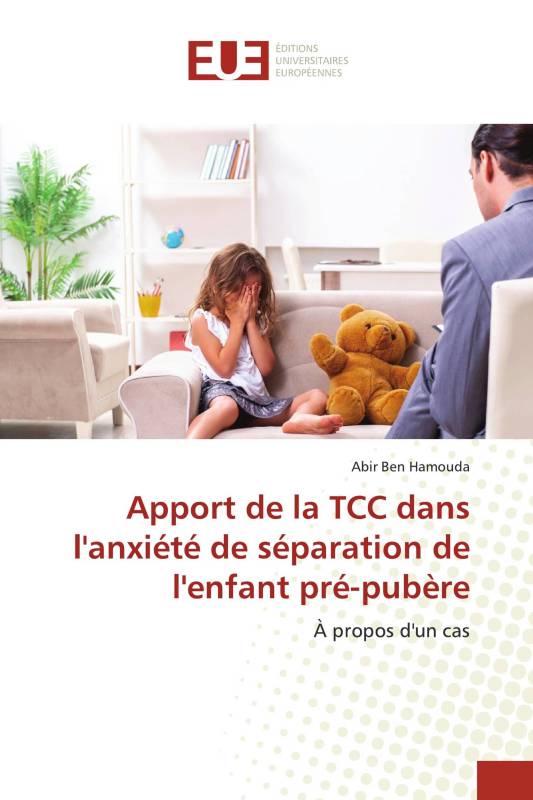 Apport de la TCC dans l'anxiété de séparation de l'enfant pré-pubère