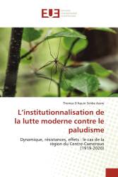 L’institutionnalisation de la lutte moderne contre le paludisme