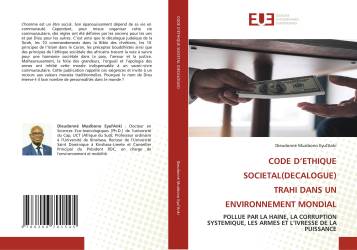 CODE D’ETHIQUE SOCIETAL(DECALOGUE) TRAHI DANS UN ENVIRONNEMENT MONDIAL