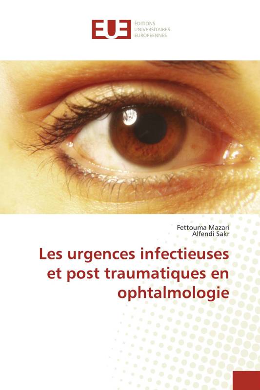 Les urgences infectieuses et post traumatiques en ophtalmologie