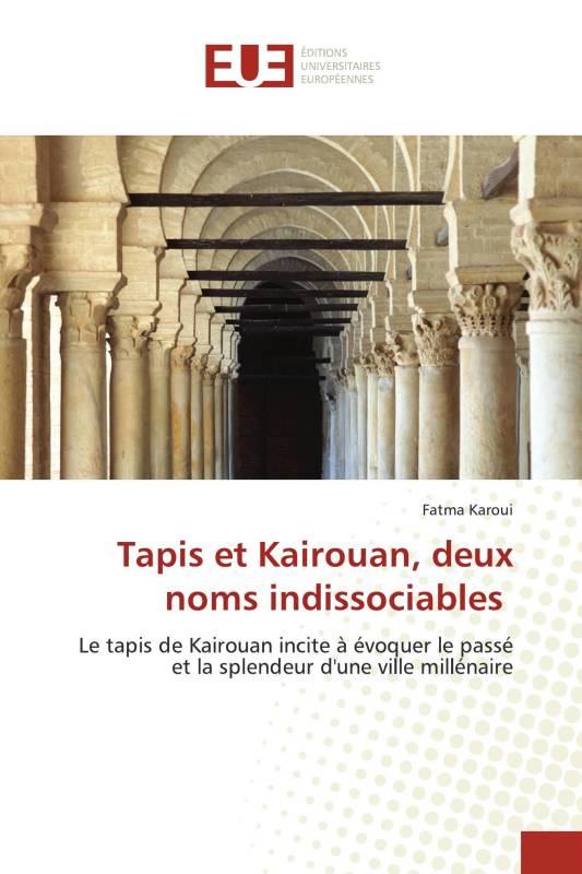 Tapis et Kairouan, deux noms indissociables