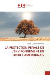 LA PROTECTION PENALE DE L'ENVIRONNEMENT EN DROIT CAMEROUNAIS