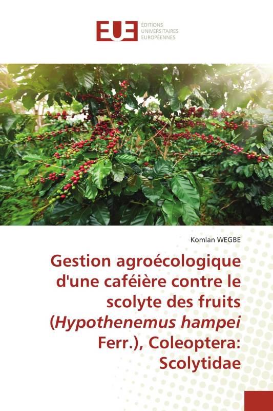 Gestion agroécologique d'une caféière contre le scolyte des fruits (Hypothenemus hampei Ferr.), Coleoptera: Scolytidae