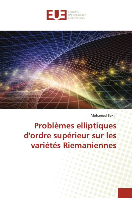 Problèmes elliptiques d'ordre supérieur sur les variétés Riemaniennes