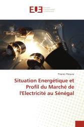 Situation Energétique et Profil du Marché de l'Electricité au Sénégal