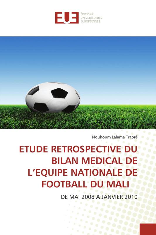 ETUDE RETROSPECTIVE DU BILAN MEDICAL DE L’EQUIPE NATIONALE DE FOOTBALL DU MALI