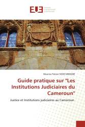 Guide pratique sur 'Les Institutions Judiciaires du Cameroun'