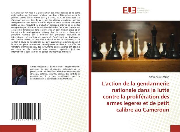 L'action de la gendarmerie nationale dans la lutte contre la prolifération des armes legeres et de petit calibre au Cameroun