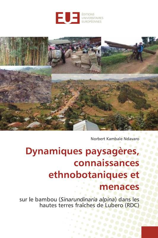 Dynamiques paysagères, connaissances ethnobotaniques et menaces