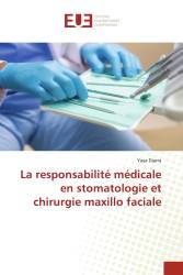 La responsabilité médicale en stomatologie et chirurgie maxillo faciale