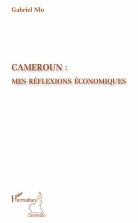 Cameroun : mes réflexions économiques