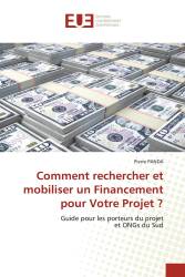 Comment rechercher et mobiliser un Financement pour Votre Projet ?