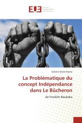 La Problématique du concept Indépendance dans Le Bûcheron