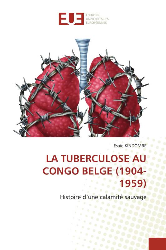 LA TUBERCULOSE AU CONGO BELGE (1904-1959)