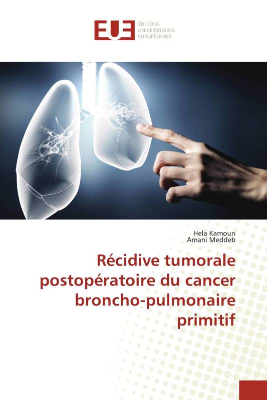 Récidive tumorale postopératoire du cancer broncho-pulmonaire primitif