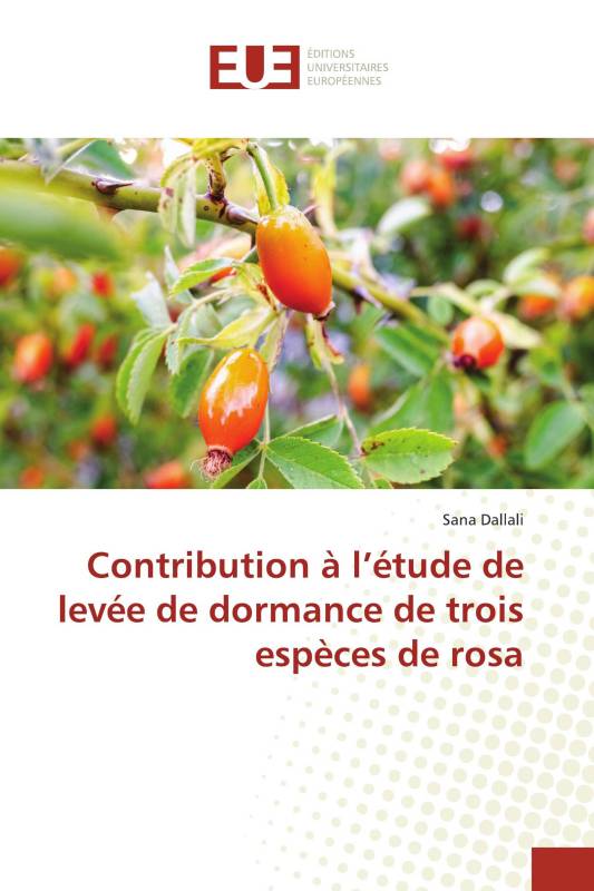 Contribution à l’étude de levée de dormance de trois espèces de rosa