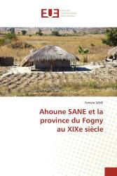 Ahoune SANE et la province du Fognyau XIXe siècle