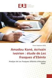 Amadou Koné, écrivain ivoirien : étude de Les frasques d’Ebinto