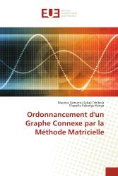 Ordonnancement d'un Graphe Connexe par la Méthode Matricielle