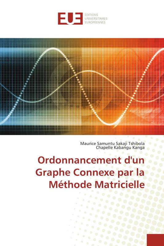 Ordonnancement d'un Graphe Connexe par la Méthode Matricielle