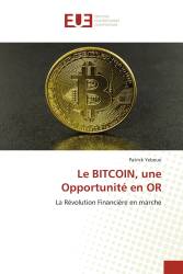 Le BITCOIN, une Opportunité en OR