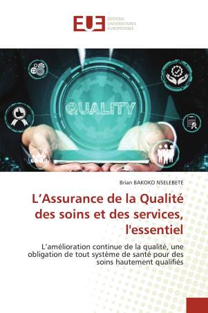 L’Assurance de la Qualité des soins et des services, l&#039;essentiel