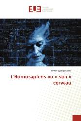 L'Homosapiens ou « son » cerveau