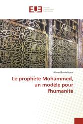 Le prophète Mohammed, un modèle pour l'humanité