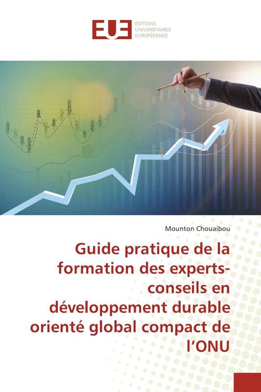 Guide pratique de la formation des experts-conseils en développement durable orienté global compact de l’ONU