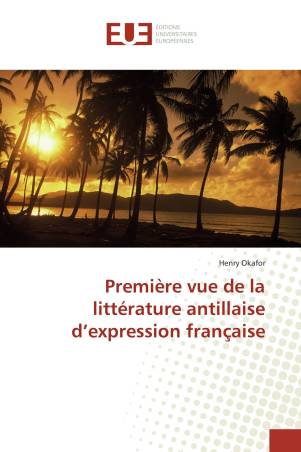 Première vue de la littérature antillaise d’expression française