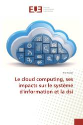 Le cloud computing, ses impacts sur le système d'information et la dsi