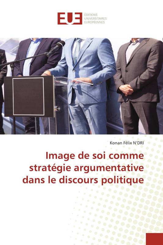 Image de soi comme stratégie argumentative dans le discours politique