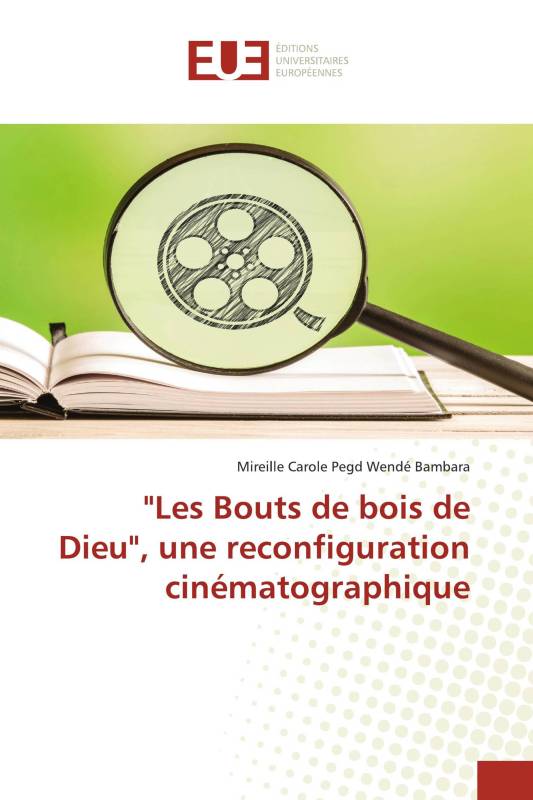 "Les Bouts de bois de Dieu", une reconfiguration cinématographique