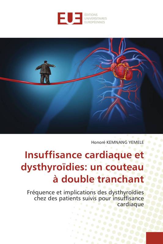 Insuffisance cardiaque et dysthyroïdies: un couteau à double tranchant